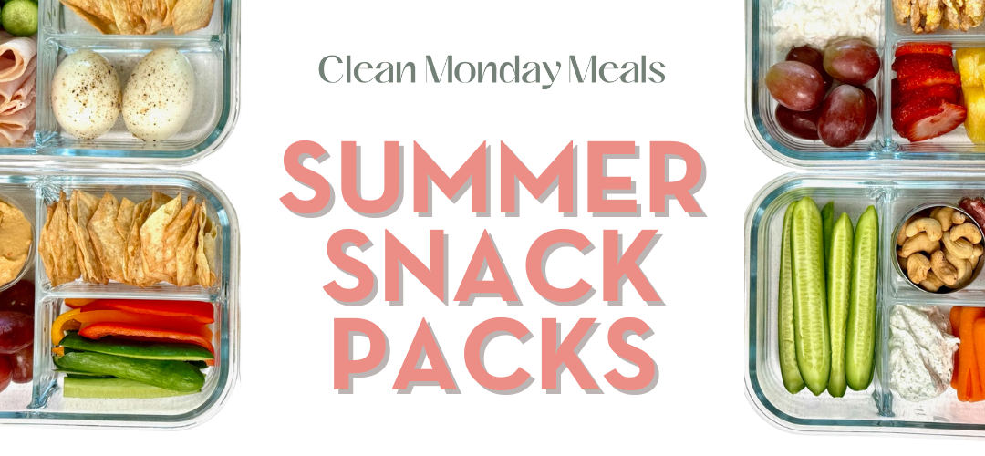 Summer Snack Packs – Clean Monday Meals